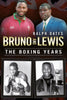 Bruno and Lewis: The Boxing Years - available now from Fonthill Media