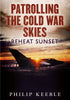 Patrolling the Cold War Skies: Reheat Sunset