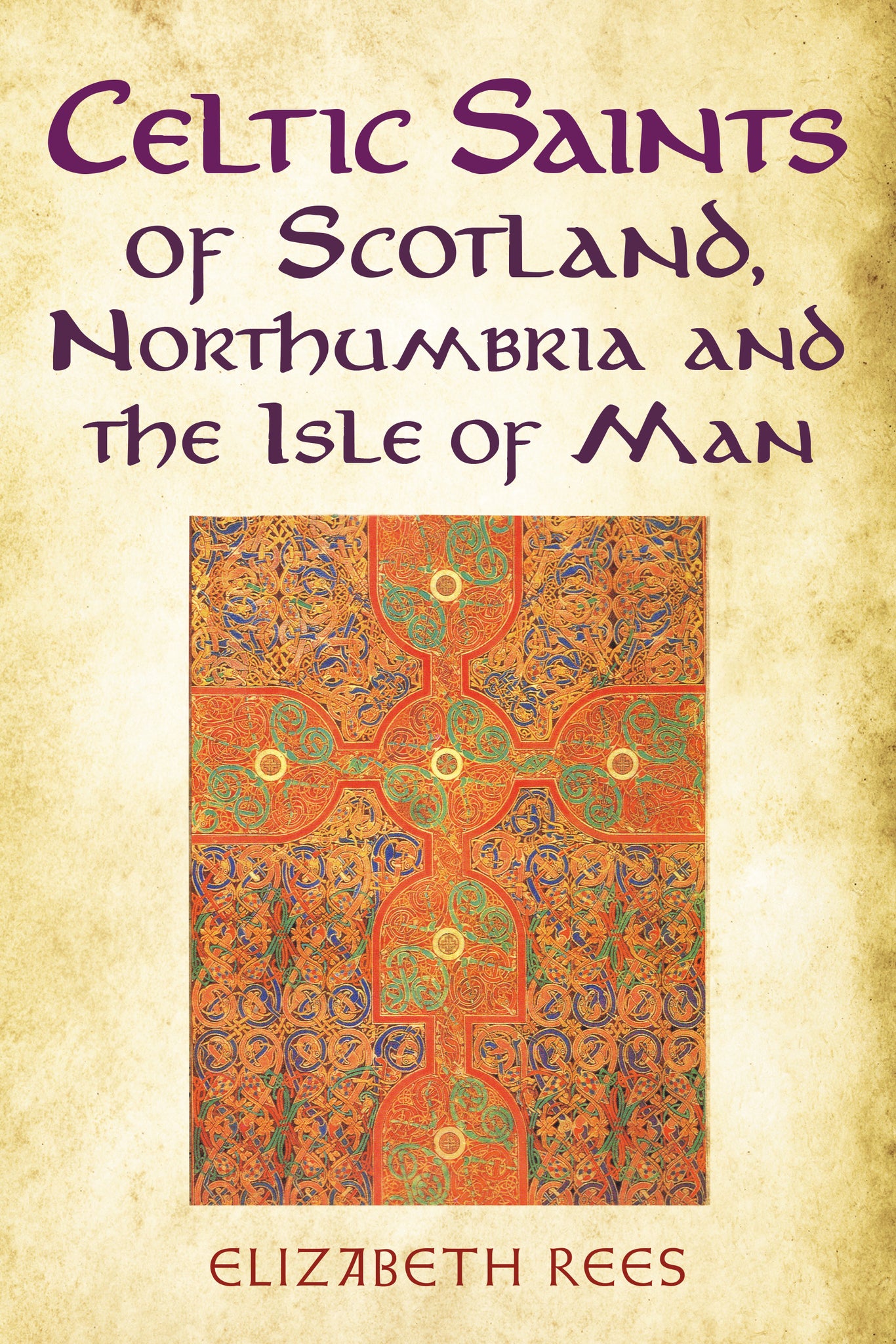 Celtic Saints of Scotland, Northumbria and the Isle of Man - available from Fonthill Media