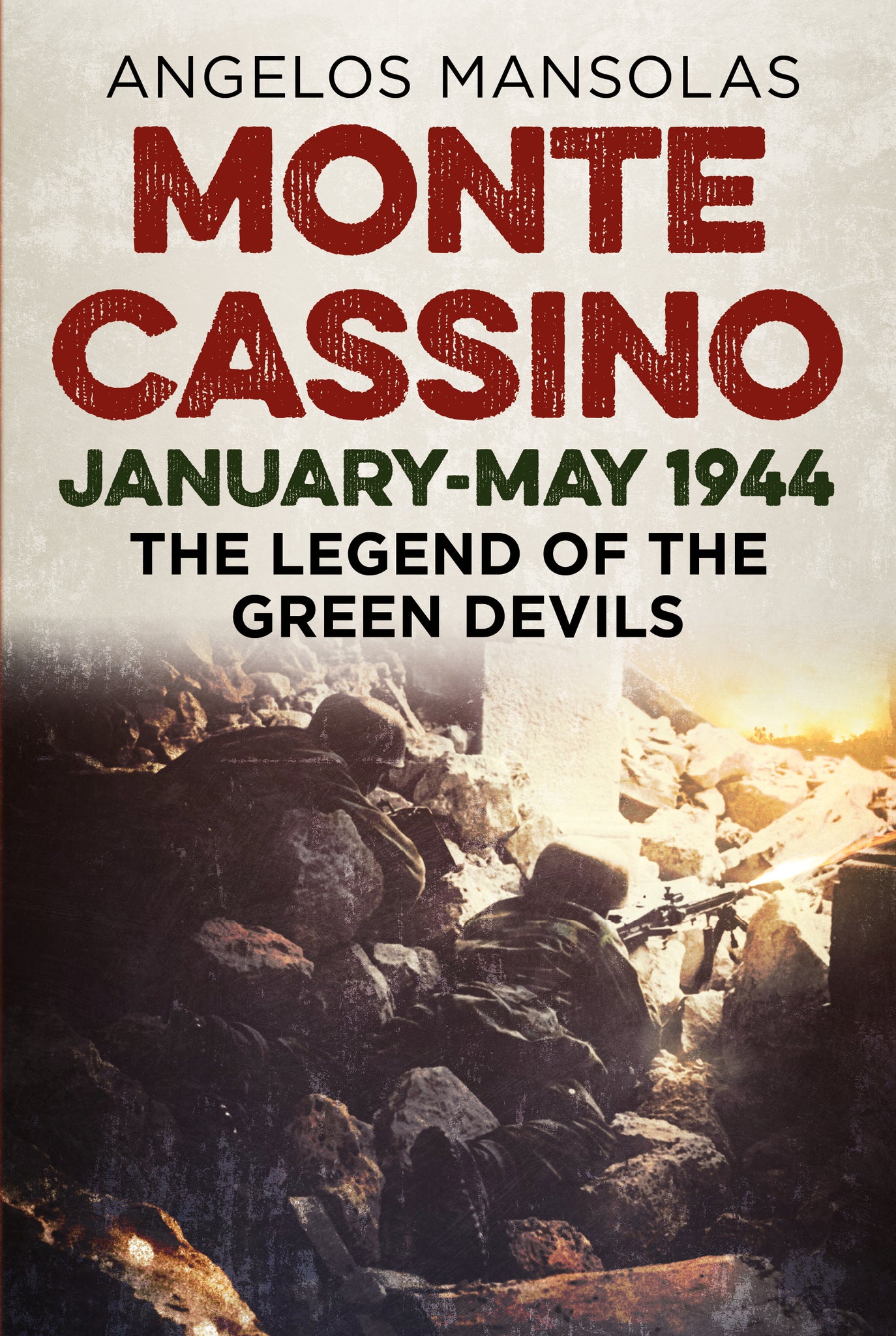 Monte Cassino January-May 1944: The Legend of the Green Devils