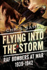 Flying into the Storm: RAF Bombers at War 1939-1942