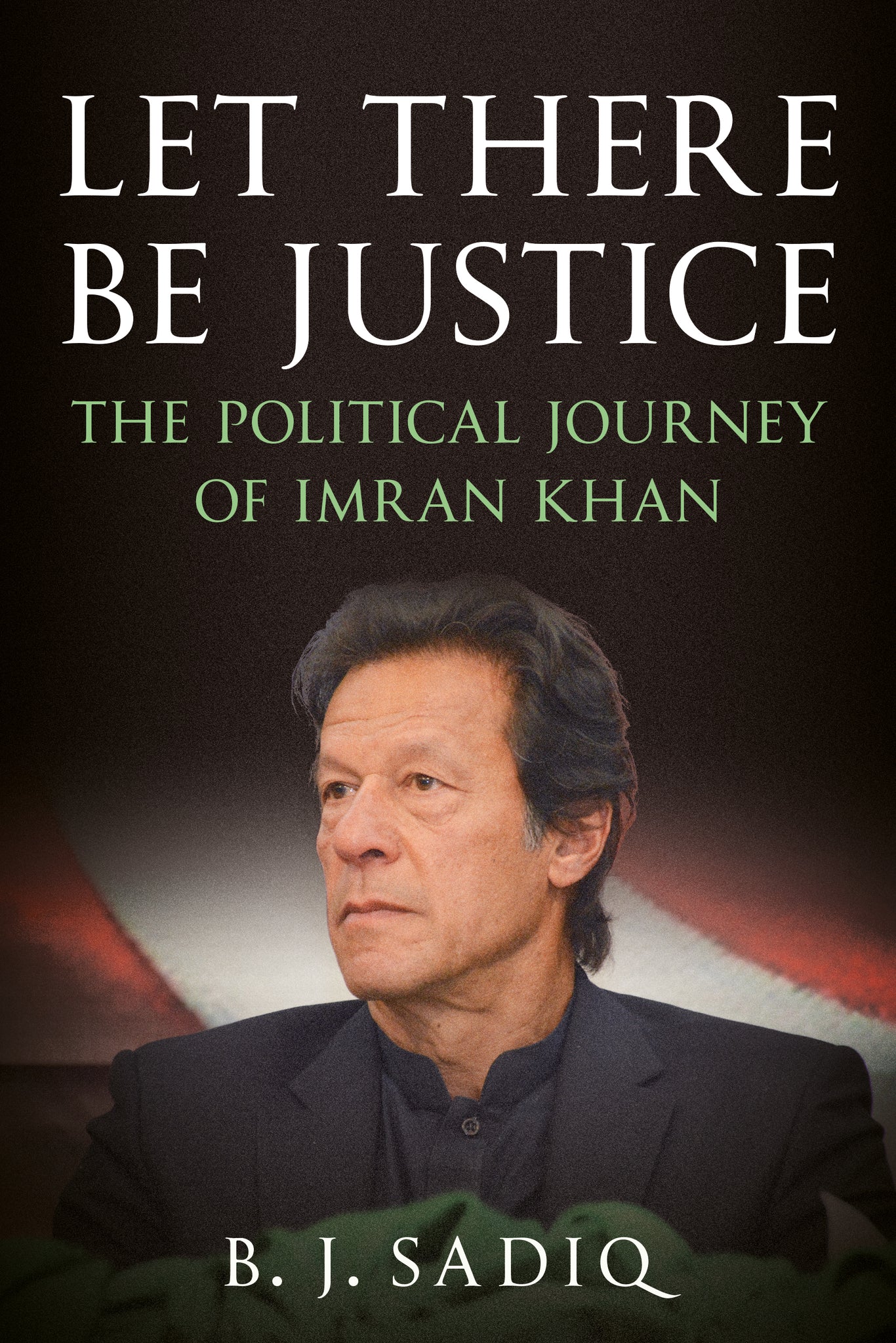 Let There Be Justice: The Political Journey of Imran Khan