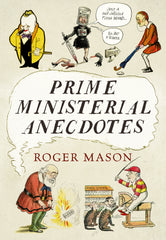 Prime Ministerial Anecdotes - available now from Fonthill Media