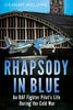 Rhapsody in Blue: An RAF Fighter Pilot’s Life During the Cold War (paperback edition)