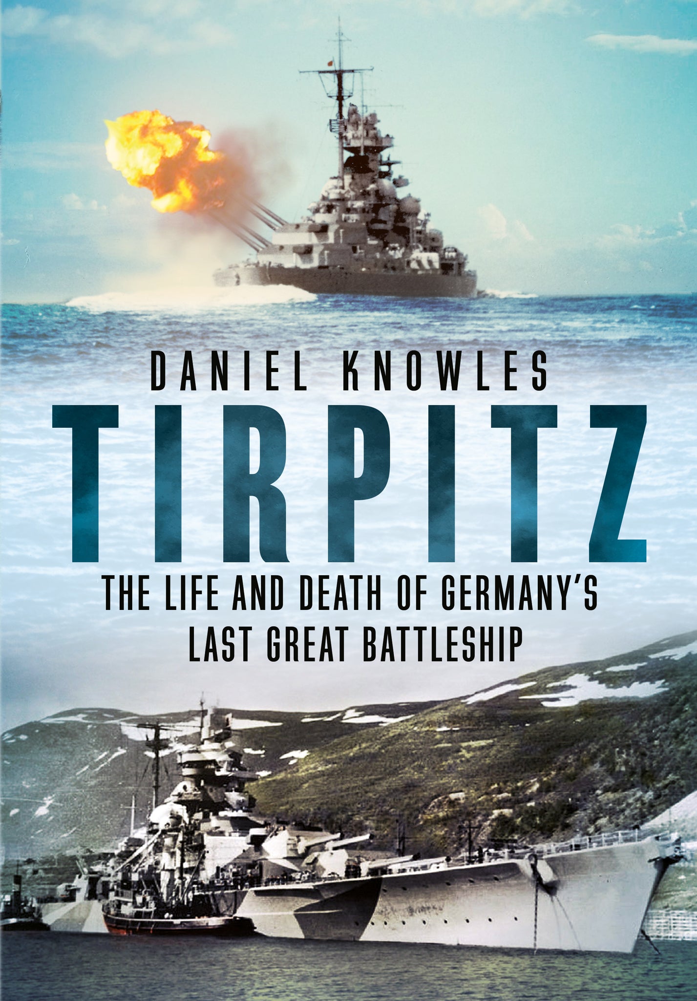 Tirpitz: The Life and Death of Germany’s Last Great Battleship - available now from Fonthill Media