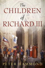 The Children of Richard III - available from Fonthill Media