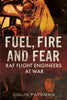 Fuel, Fire and Fear: RAF Flight Engineers at War - available now from Fonthill Media