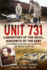 Unit 731: Laboratory of the Devil, Auschwitz of the East - available now from Fonthill Media