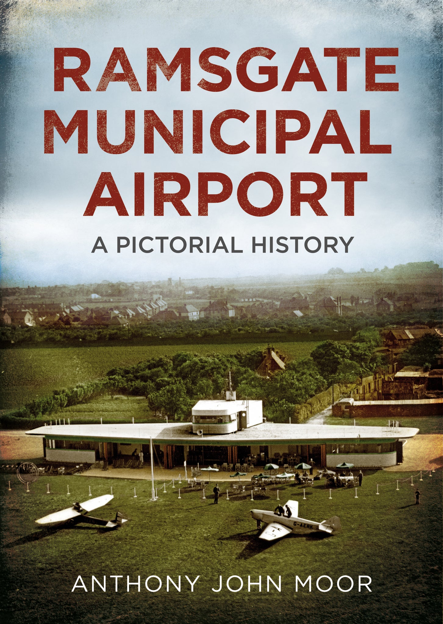 Ramsgate Municipal Airport: A Pictorial History - available now from Fonthill Media
