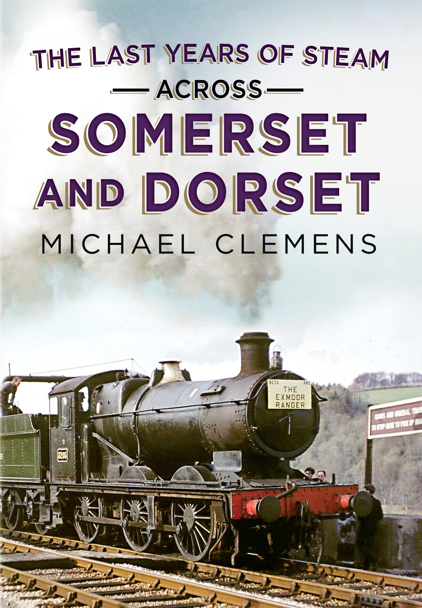 The Last Years of Steam Across Somerset and Dorset