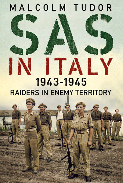 SAS in Italy 1943-1945: Raiders in Enemy Territory