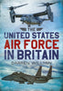 The United States Air Force in Britain