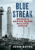 Blue Streak: Britain’s Medium Range Ballistic Missile