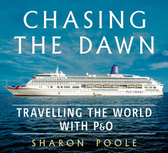Chasing the Dawn: Travelling the World with P&O