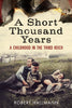 A Short Thousand Years: A Childhood in the Third Reich - available now from Fonthill Media