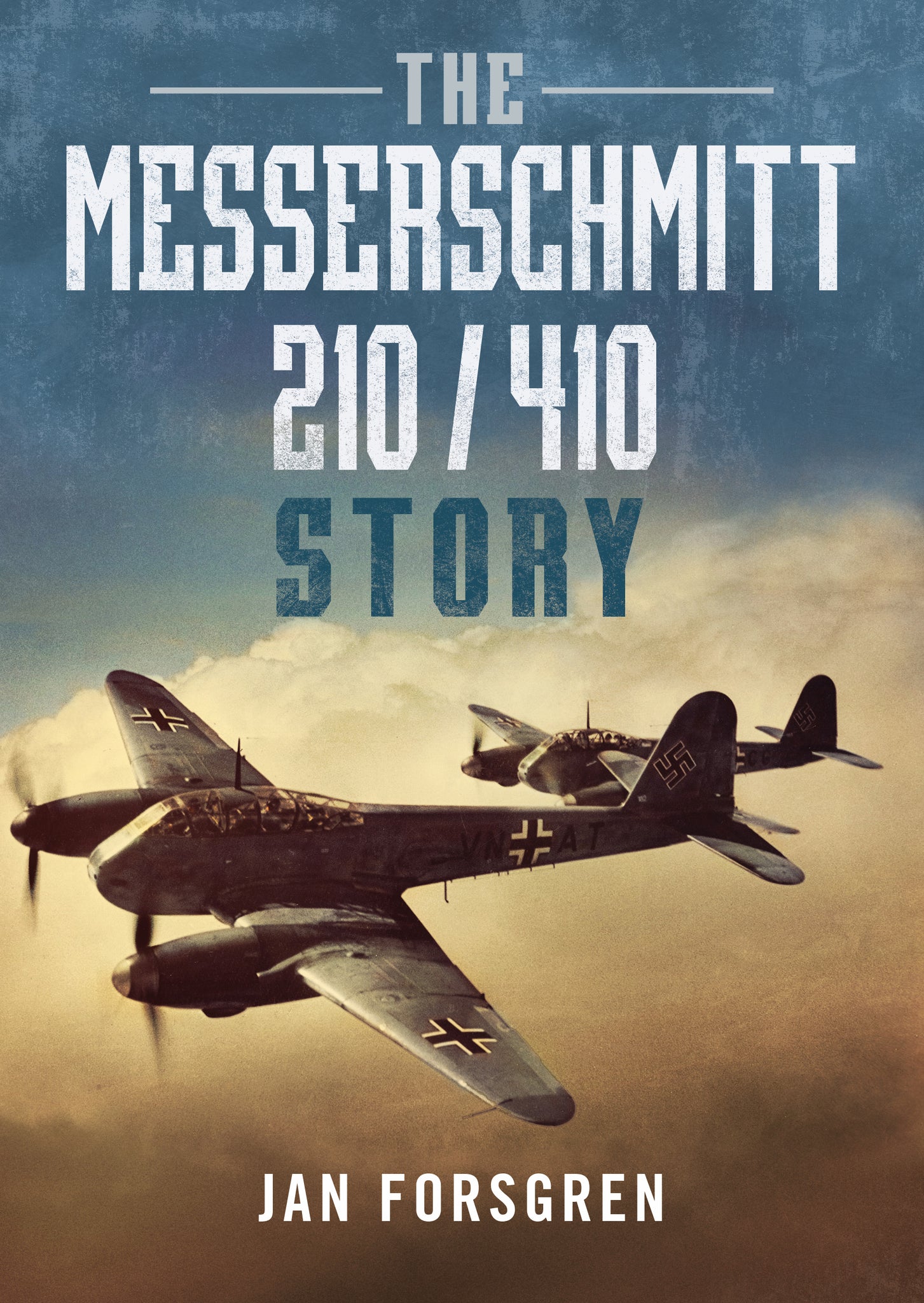 The Messerschmitt 210/410 Story - published by Fonthill Media