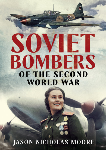 Soviet Bombers of the Second World War - available now from Fonthill Media