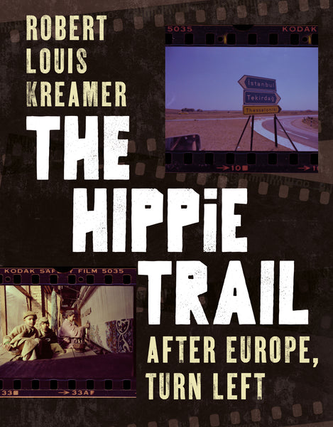 The Hippie Trail: After Europe, Turn Left