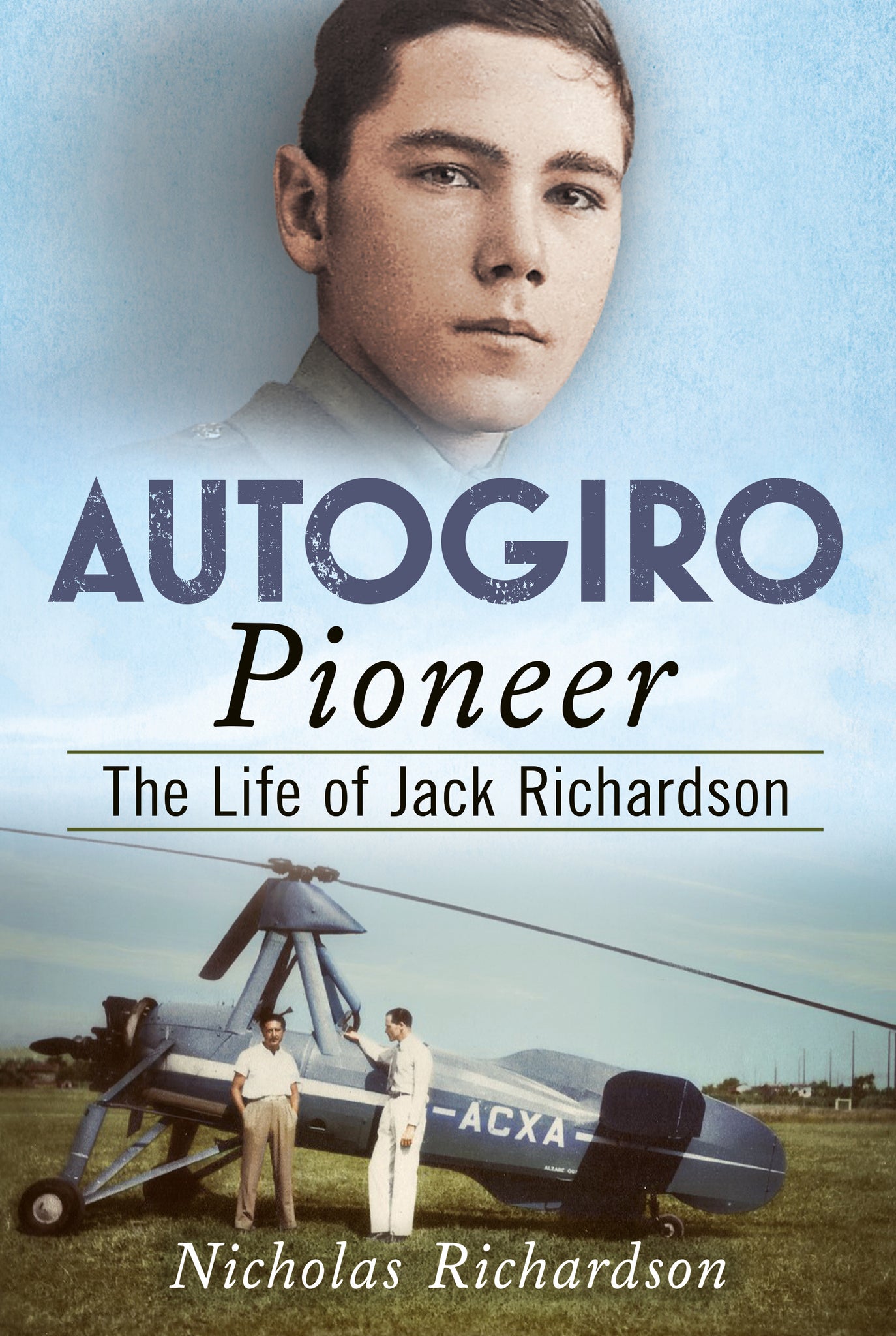 Autogiro Pioneer: The Life of Jack Richardson - available now from Fonthill Media