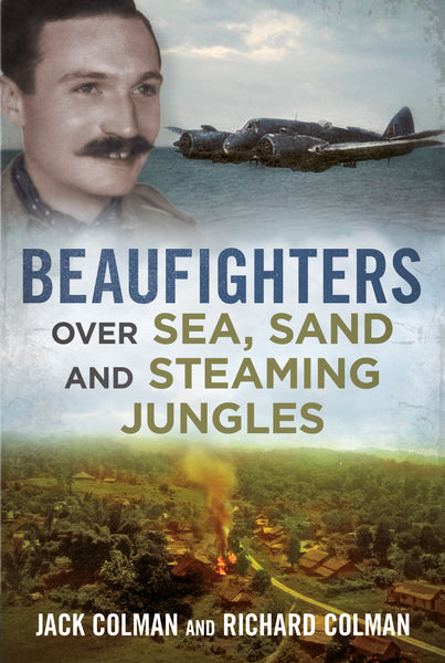 Beaufighters Over Sea, Sand and Steaming Jungles