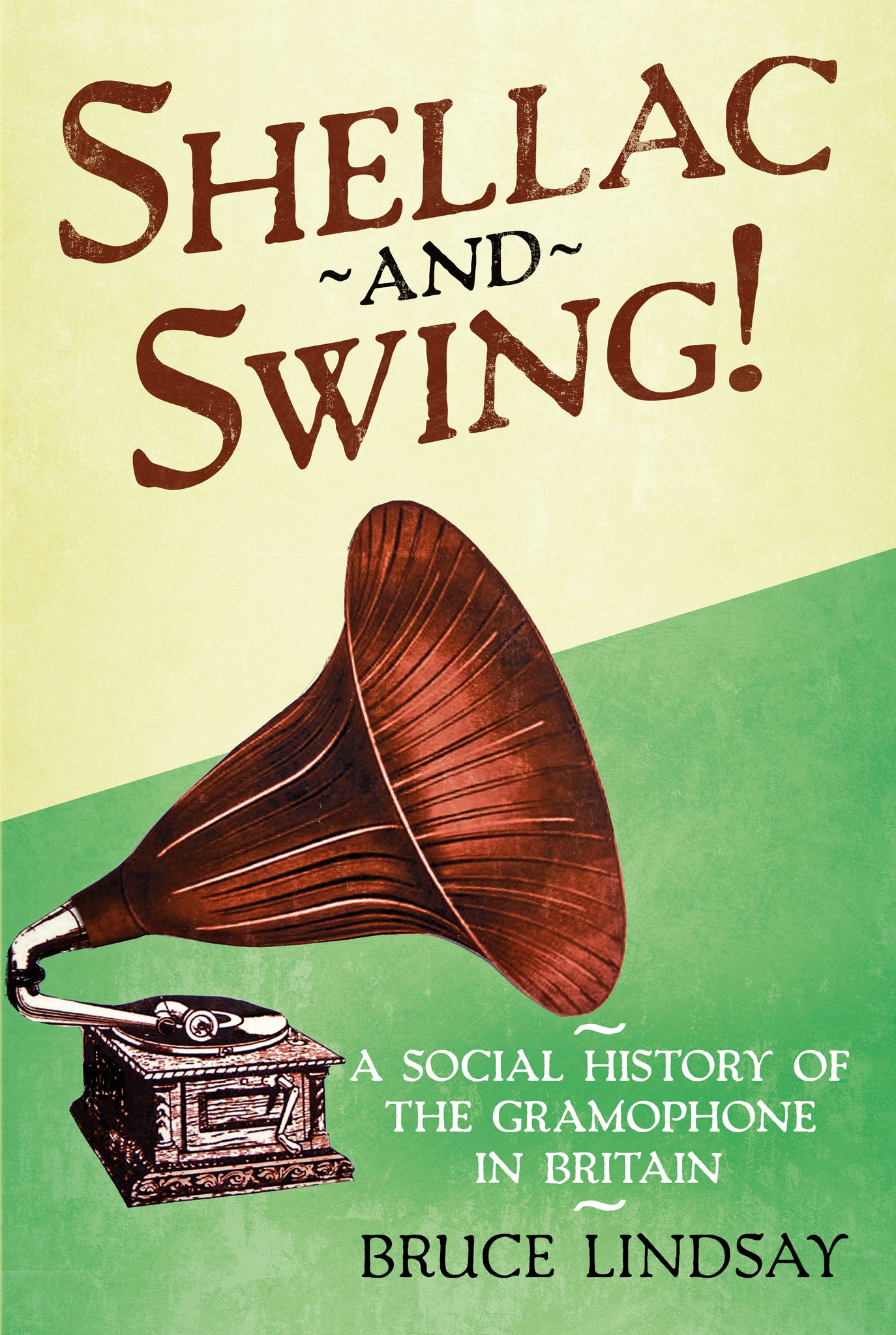 Shellac and Swing! A Social History of the Gramophone in Britain
