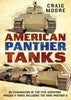 American Panther Tanks: An Examination of the Five Surviving Panzer V Tanks Including the Rare Panther II