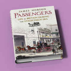 Passengers: Life in Britain During the Stagecoach Era