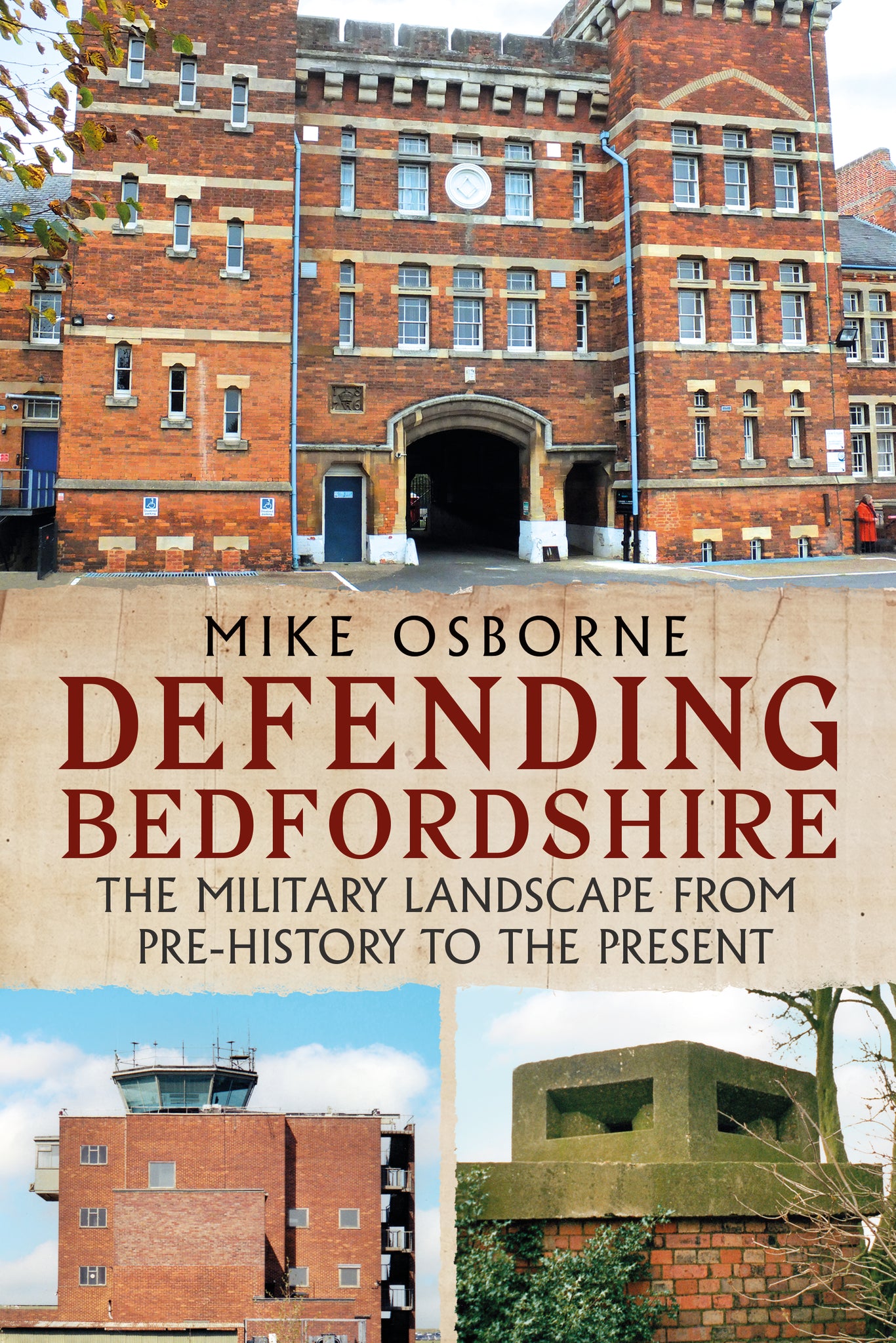 Defending Bedfordshire: The Military Landscape from Pre-history to the Present