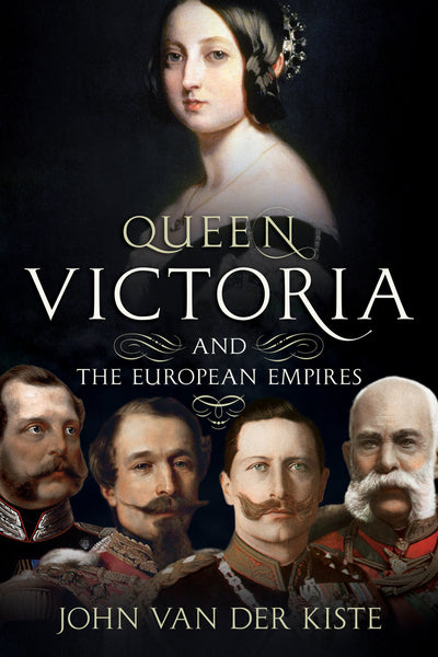 Queen Victoria and the European Empires - paperback edition