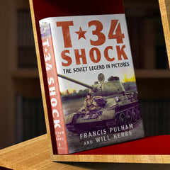 T-34 Shock: The Soviet Legend in Pictures