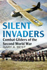 Silent Invaders: Combat Gliders of the Second World War (paperback edition)