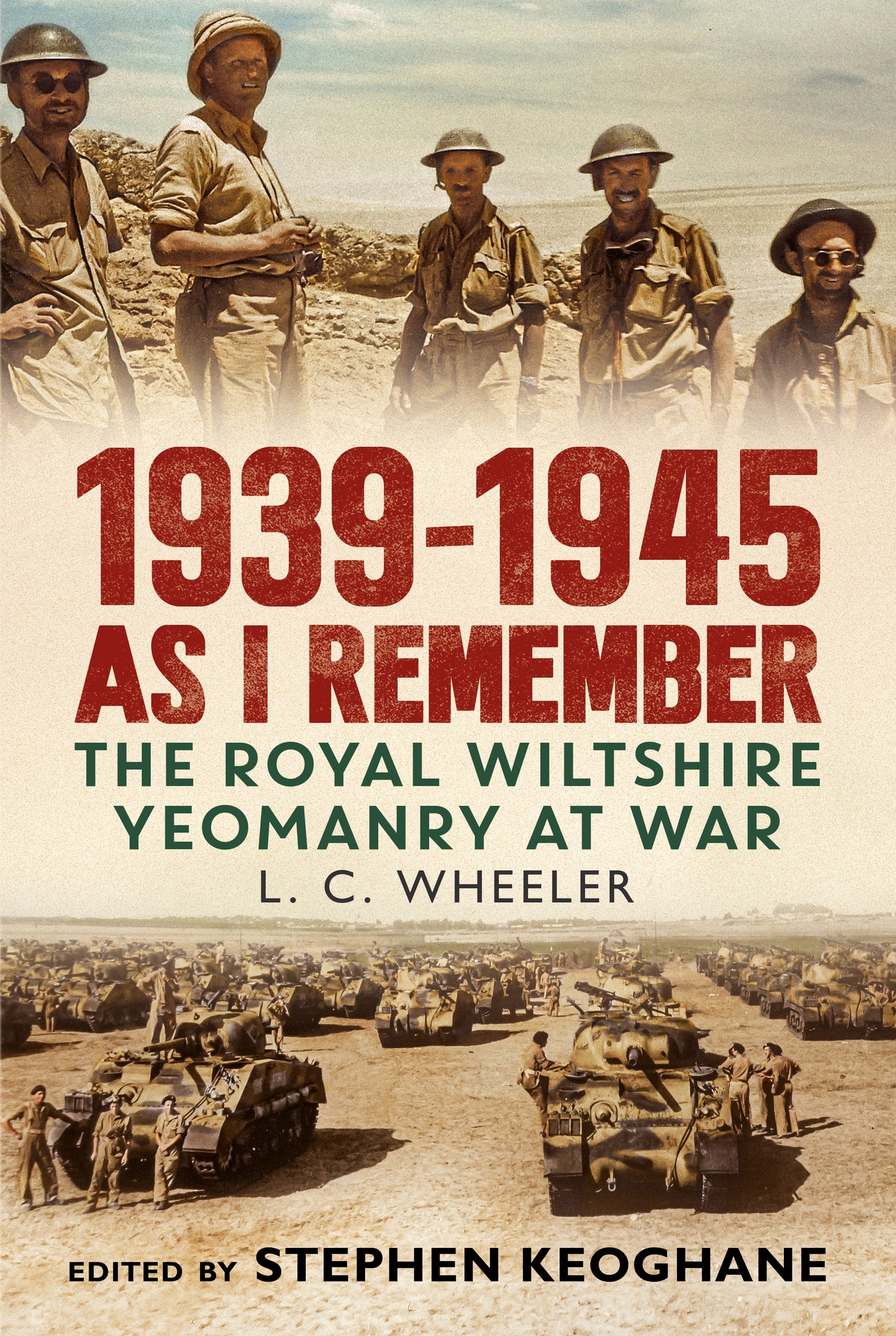 1939-1945 As I Remember:  The Royal Wiltshire Yeomanry at War