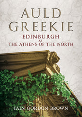 Auld Greekie: Edinburgh as the Athens of the North