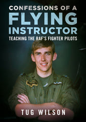 Confessions of a Flying Instructor: Teaching the RAF’s Fighter Pilots