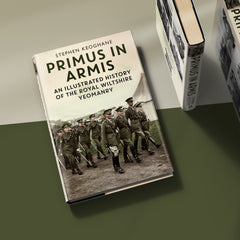 Primus in Armis: An Illustrated History of the Royal Wiltshire Yeomanry